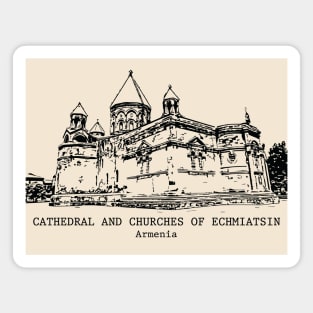 Cathedral and Churches of Echmiatsin - Armenia Magnet